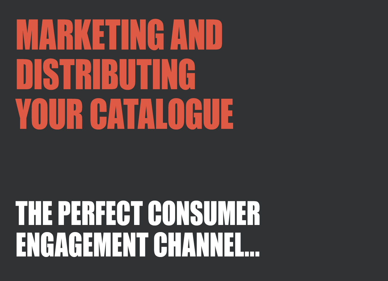 The perfect catalogue engagement channel