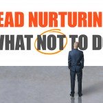 Lead Nurturing Mistakes